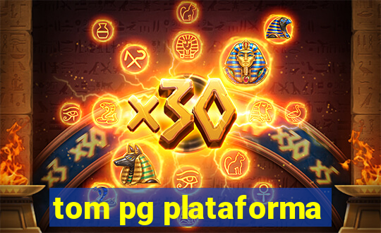 tom pg plataforma
